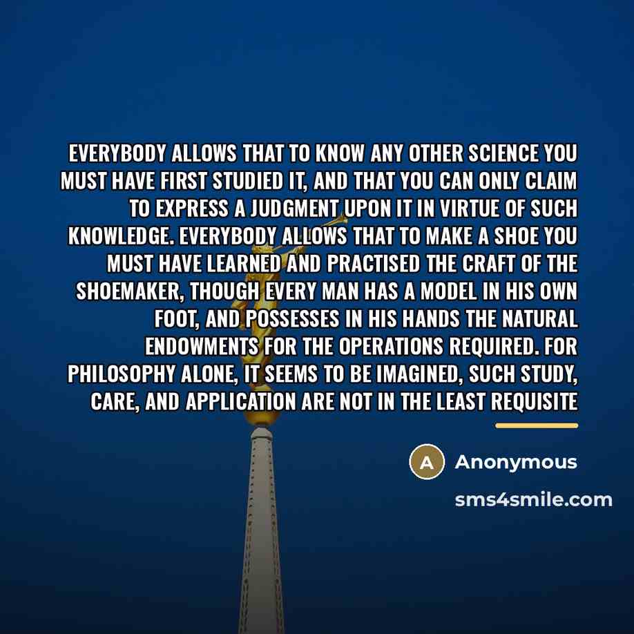 “Everybody allows that to know any other science you must…” quote by Anonymous