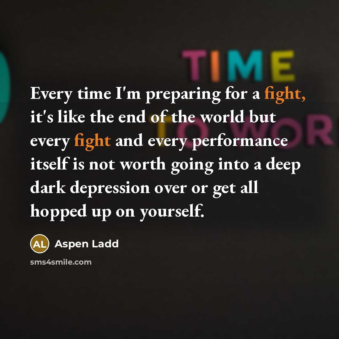 “Every time I'm preparing for a fight, it's like the…” quote by Aspen Ladd