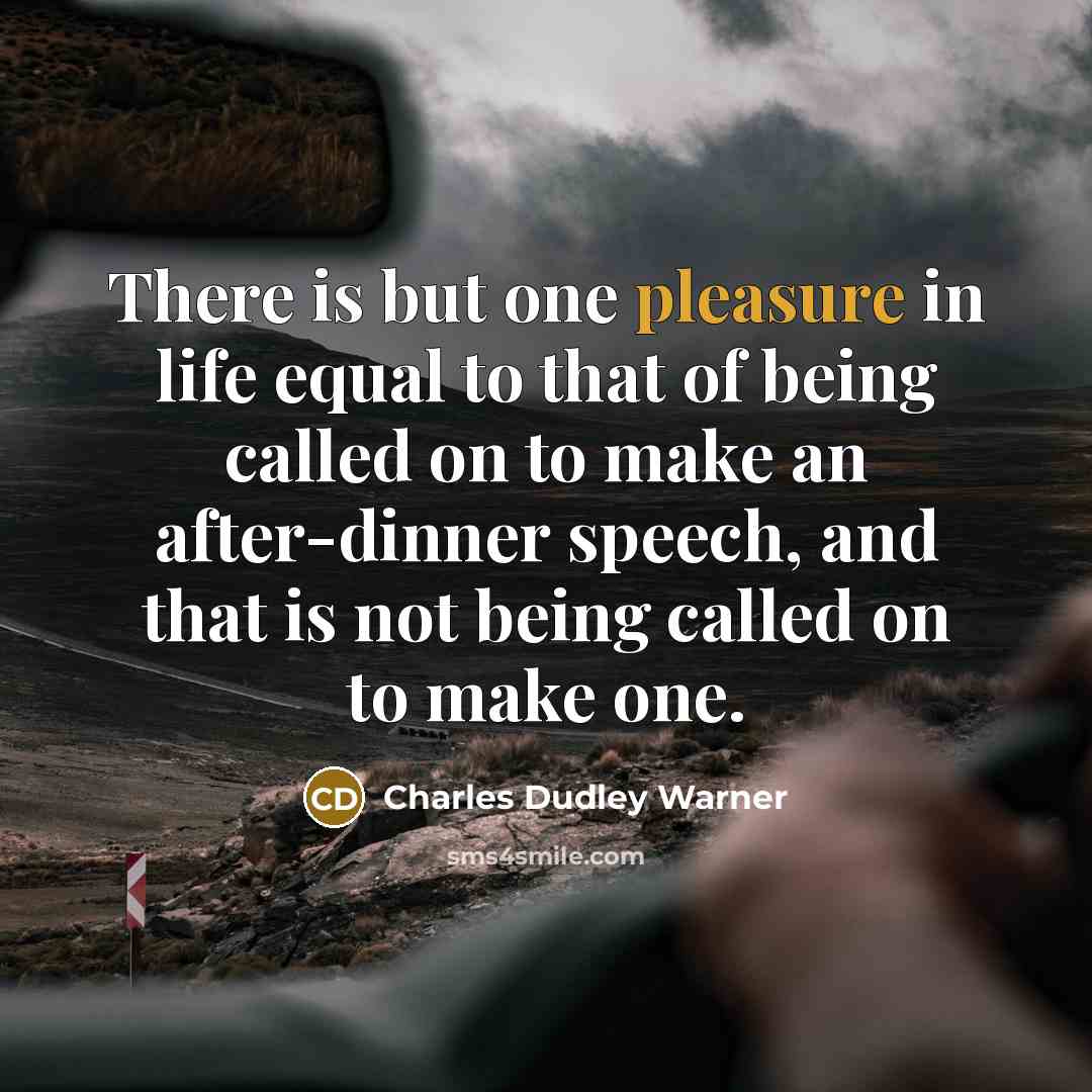“There is but one pleasure in life equal to that…” quote by Charles Dudley Warner