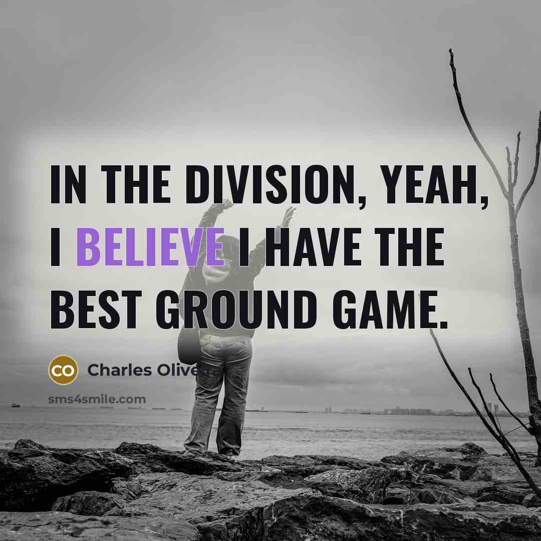 “In the division, yeah, I believe I have the best…” quote by Charles Oliveira