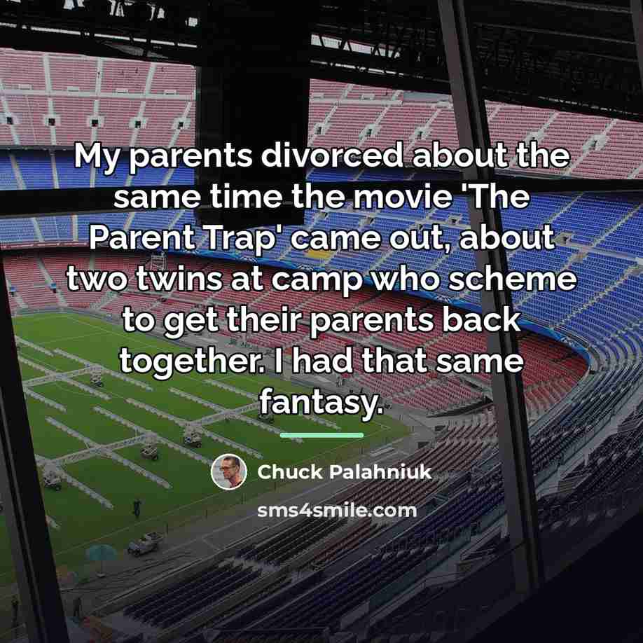 “My parents divorced about the same time the movie 'The…” quote by Chuck Palahniuk