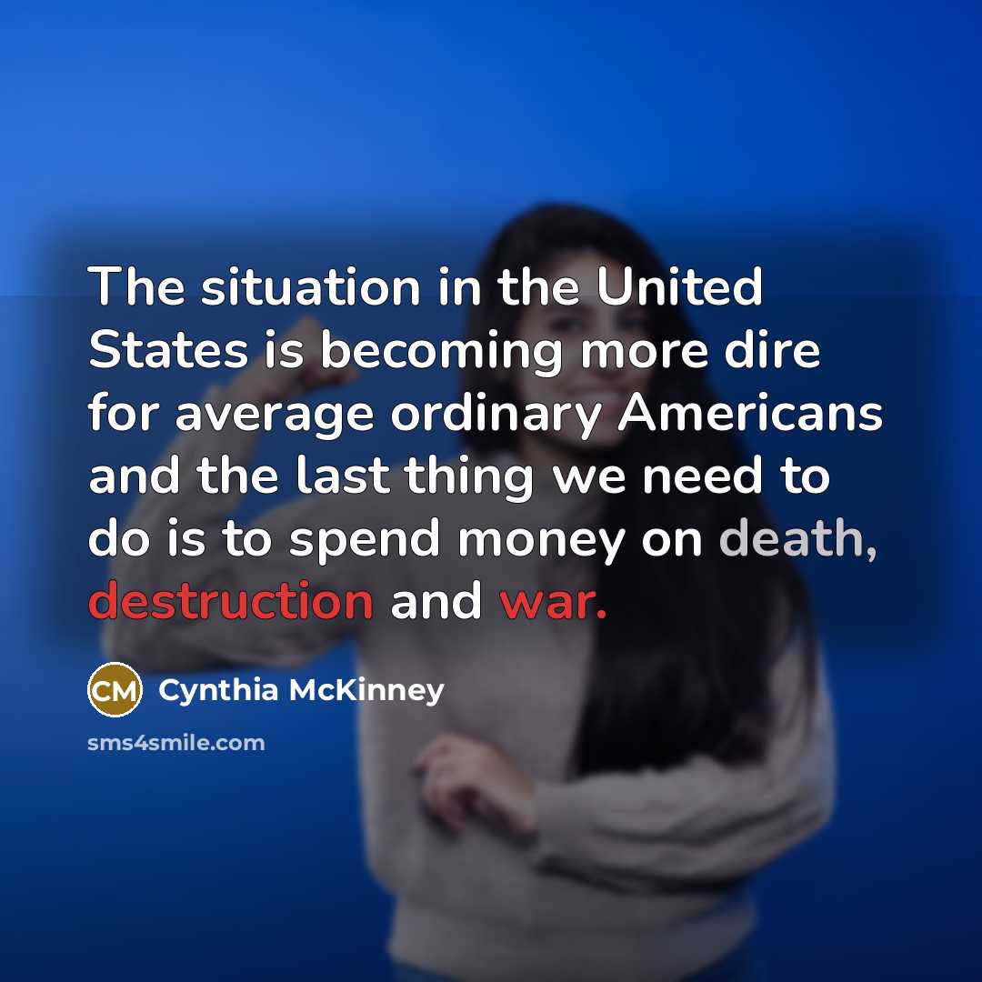 “The situation in the United States is becoming more dire…” quote by Cynthia McKinney