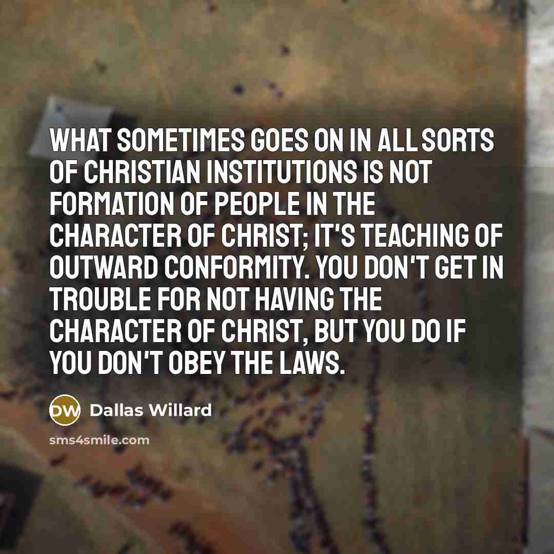 “What sometimes goes on in all sorts of Christian institutions…” quote by Dallas Willard