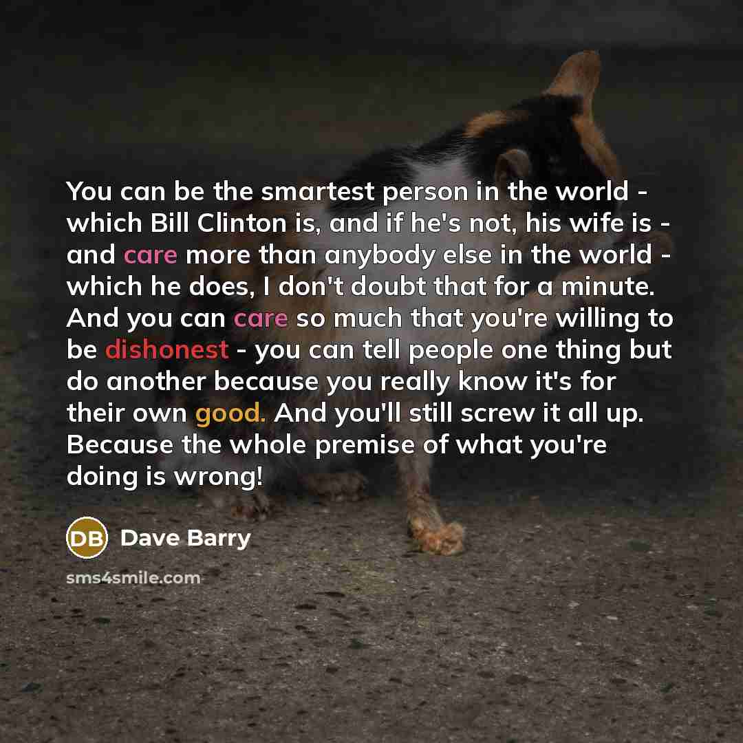 “You can be the smartest person in the world -…” quote by Dave Barry