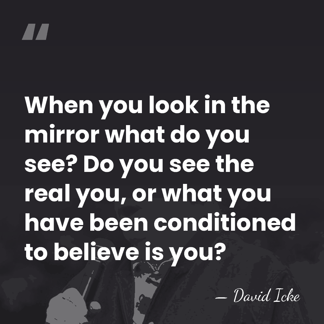 When you look in the mirror what do you see? Do you&hellip; - David Icke