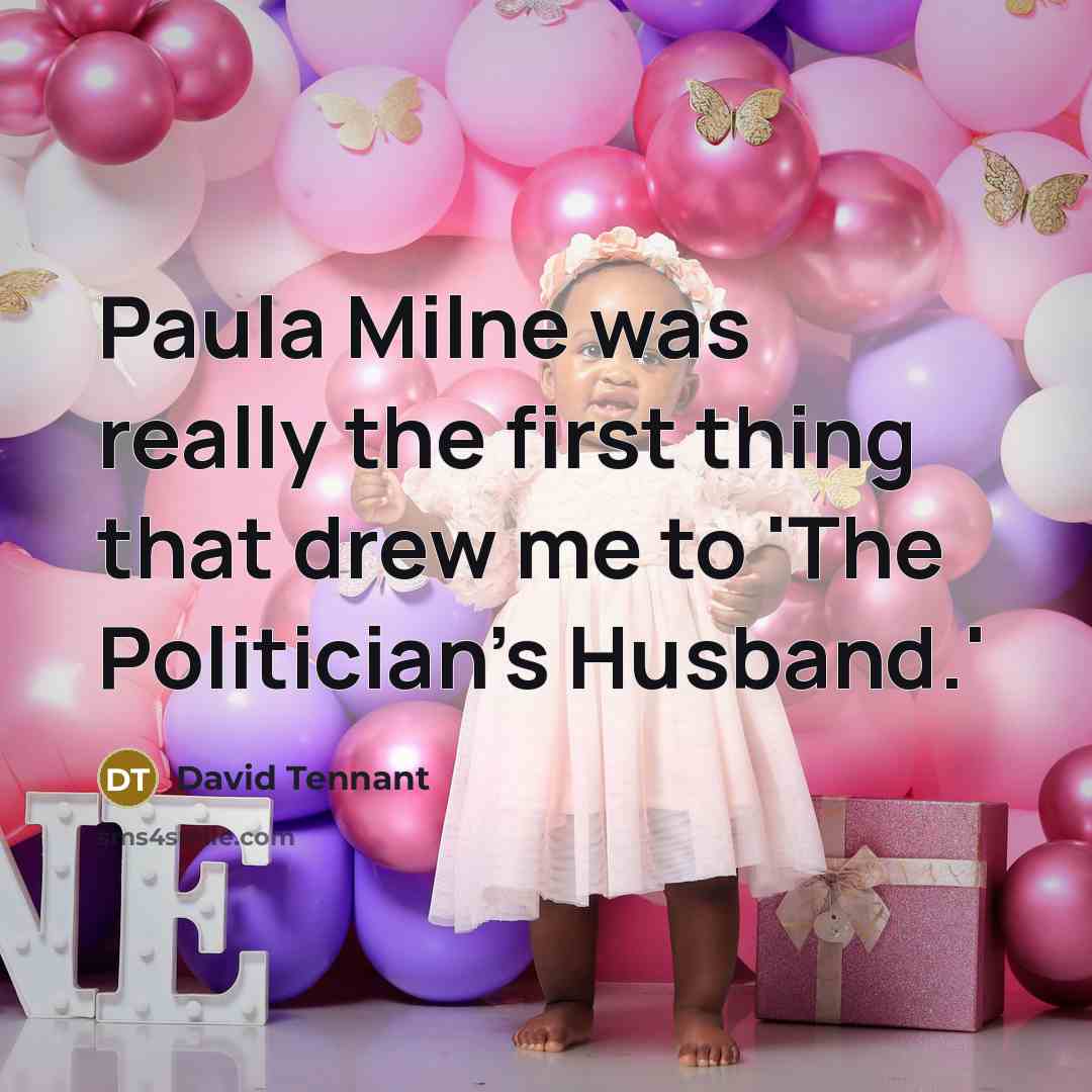 “Paula Milne was really the first thing that drew me…” quote by David Tennant