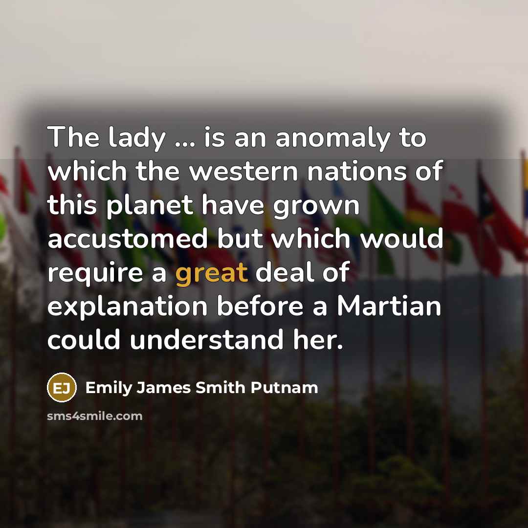 “The lady ... is an anomaly to which the western…” quote by Emily James Smith Putnam