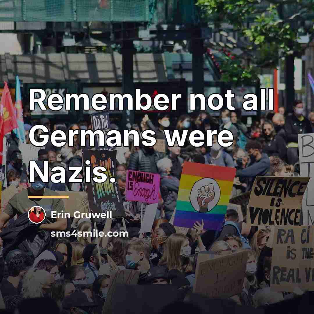 “Remember not all Germans were Nazis.…” quote by Erin Gruwell