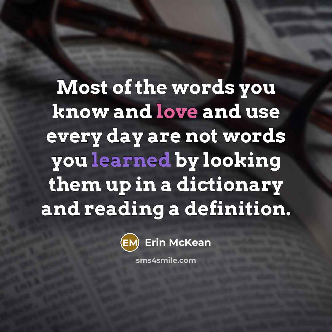 “Most of the words you know and love and use…” quote by Erin McKean