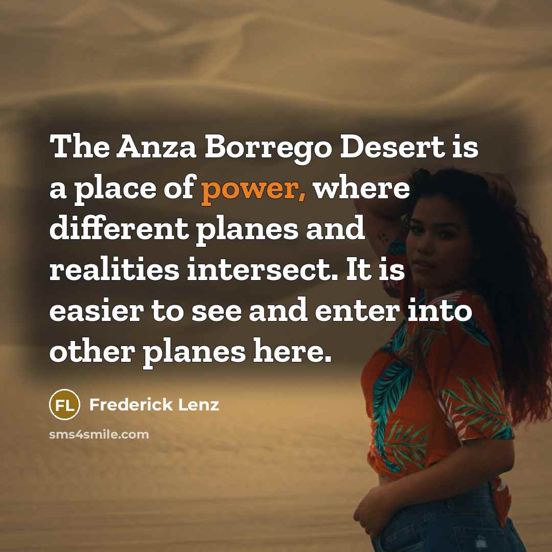 “The Anza Borrego Desert is a place of power, where…” quote by Frederick Lenz