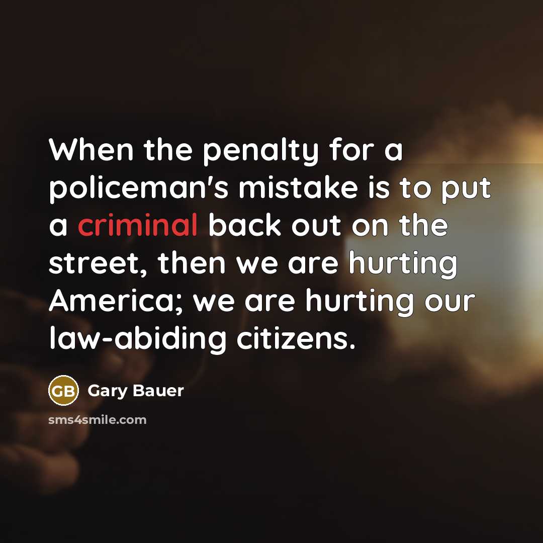 “When the penalty for a policeman's mistake is to put…” quote by Gary Bauer
