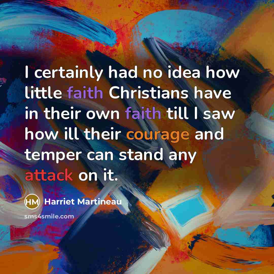 “I certainly had no idea how little faith Christians have…” quote by Harriet Martineau