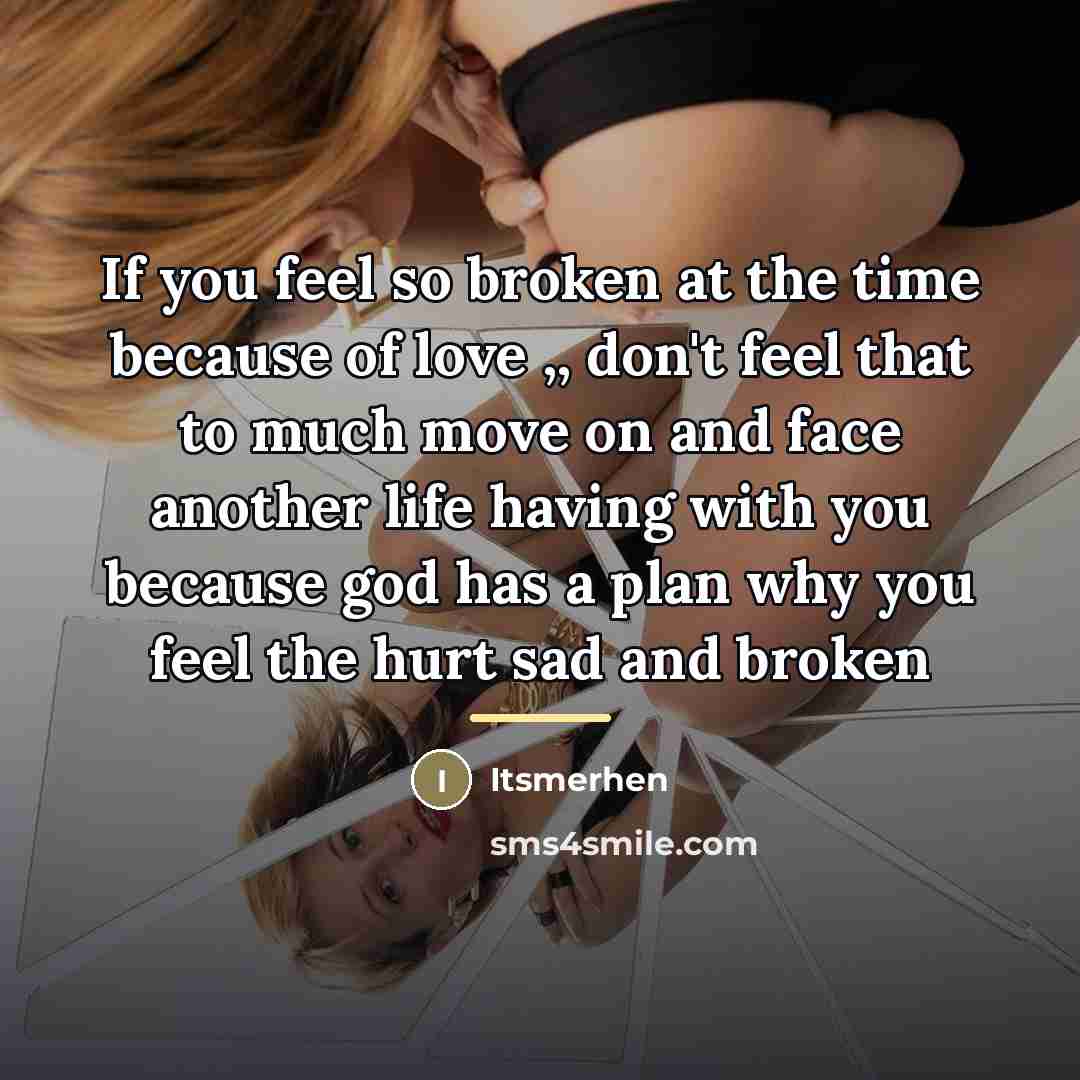 “If you feel so broken at the time because of…” quote by Itsmerhen