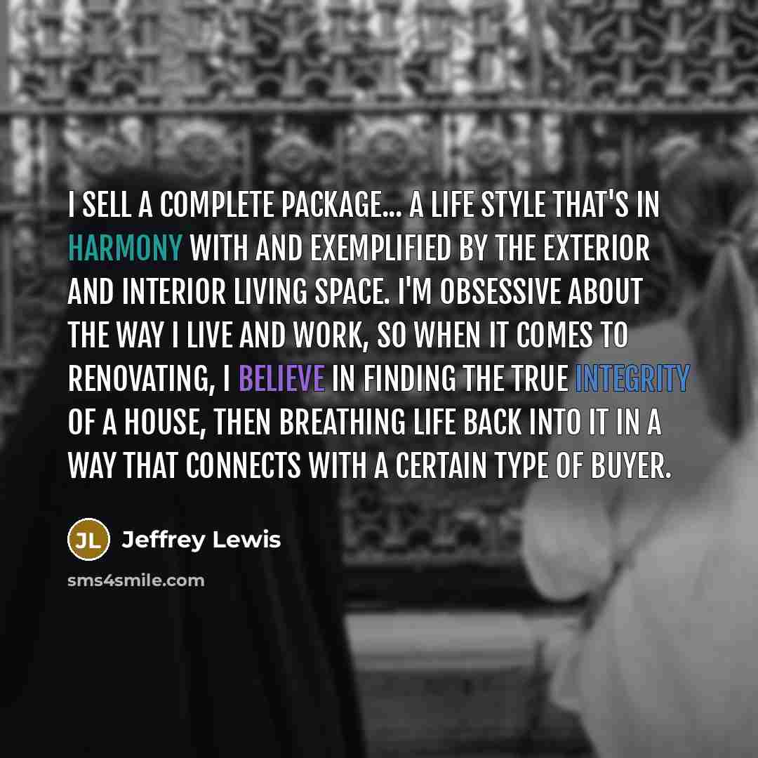 “I sell a complete package... a life style that's in…” quote by Jeffrey Lewis