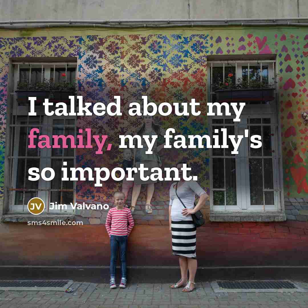 “I talked about my family, my family's so important.…” quote by Jim Valvano