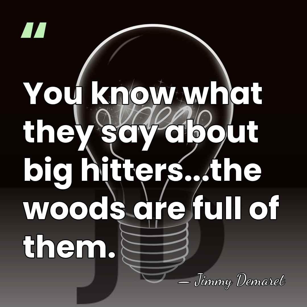 You know what they say about big hitters...the woods are full of&hellip; - Jimmy Demaret