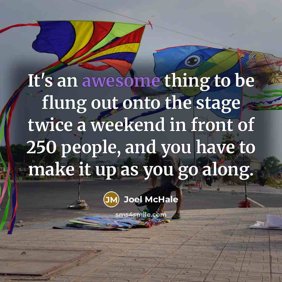 “It's an awesome thing to be flung out onto the…” quote by Joel McHale