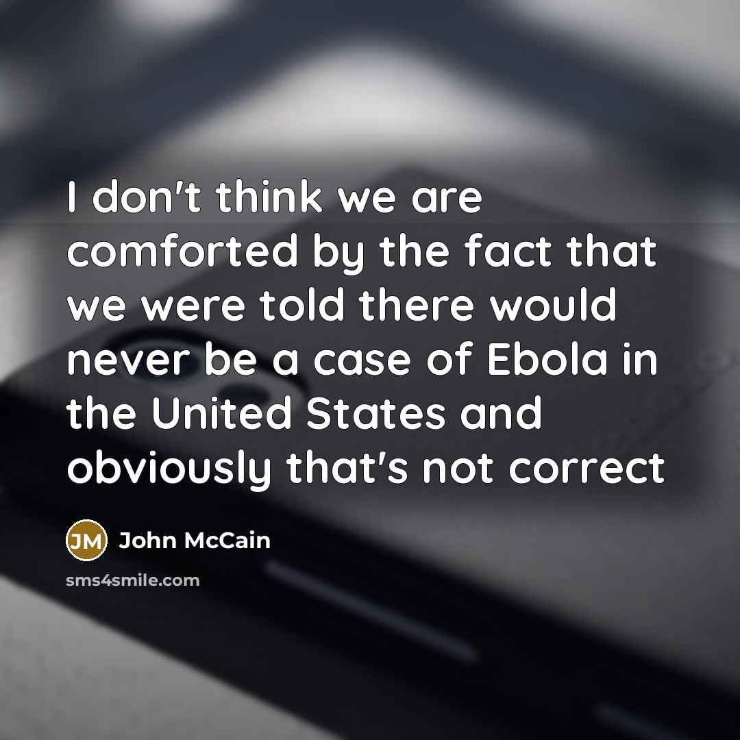 “I don't think we are comforted by the fact that…” quote by John McCain