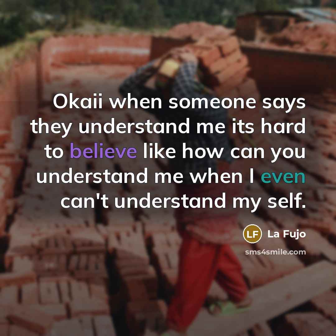 “Okaii when someone says they understand me its hard to…” quote by La Fujo