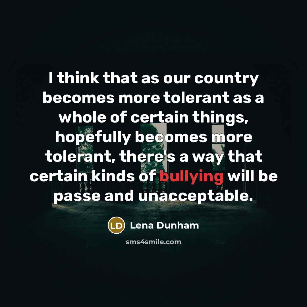 “I think that as our country becomes more tolerant as…” quote by Lena Dunham