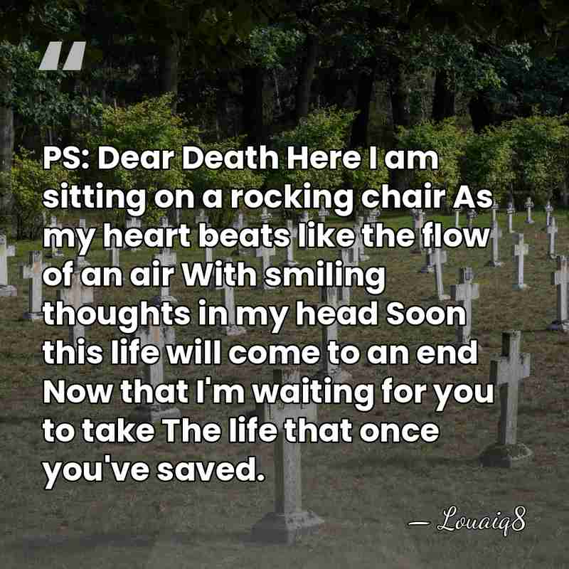PS: Dear Death Here I am sitting on a rocking chair As&hellip; - Louaiq8