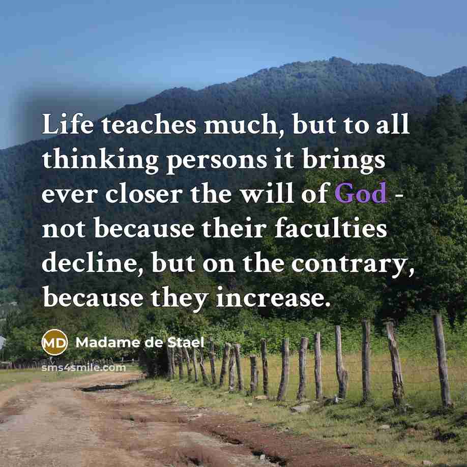 “Life teaches much, but to all thinking persons it brings…” quote by Madame de Stael