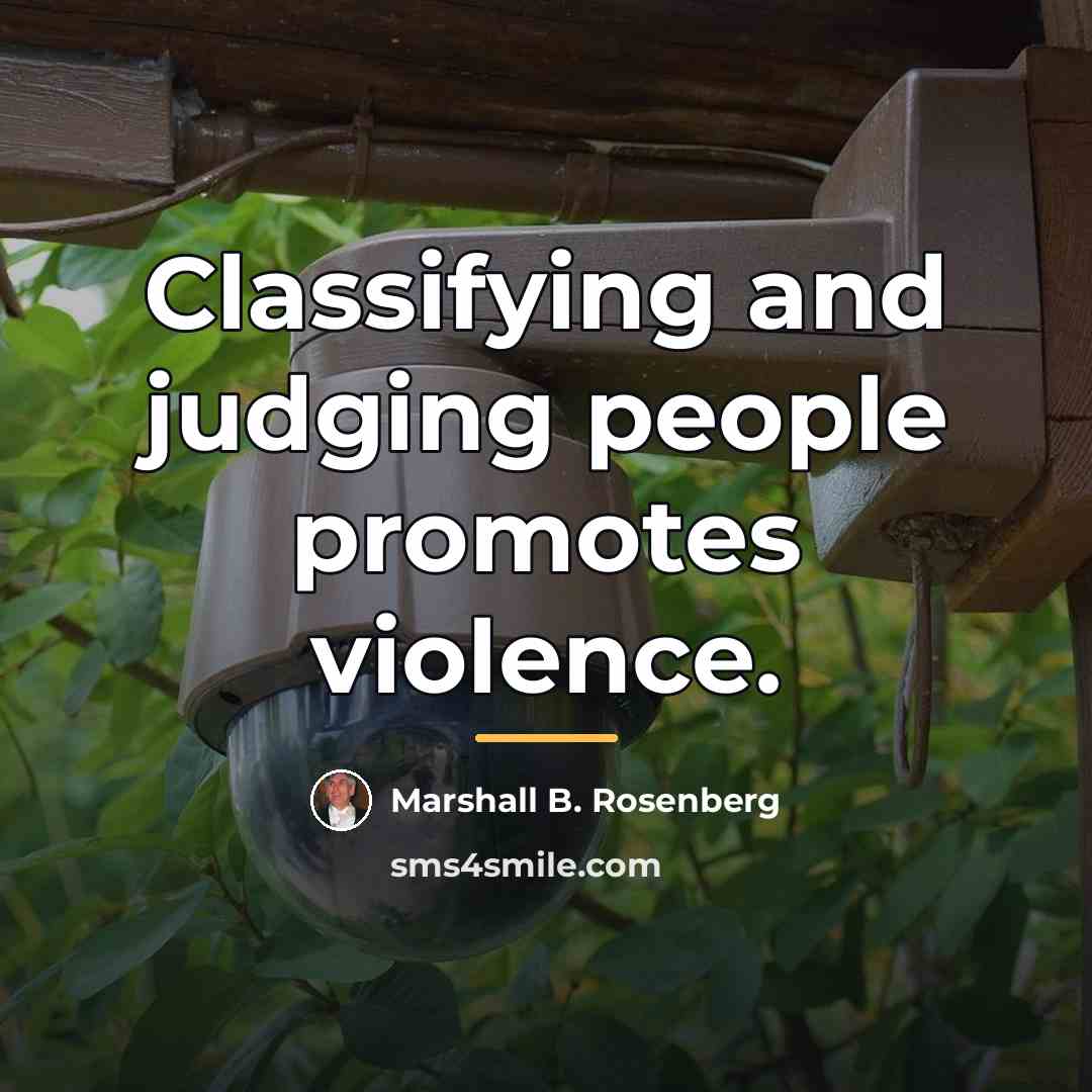 “Classifying and judging people promotes violence.…” quote by Marshall B. Rosenberg