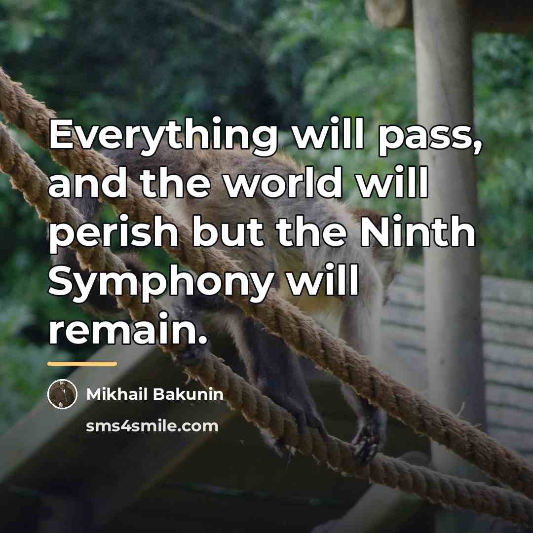 “Everything will pass, and the world will perish but the…” quote by Mikhail Bakunin