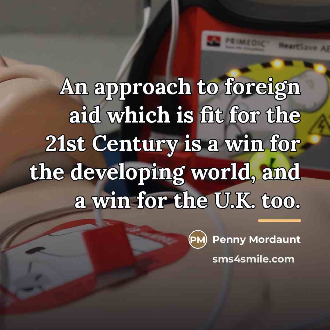 “An approach to foreign aid which is fit for the…” quote by Penny Mordaunt