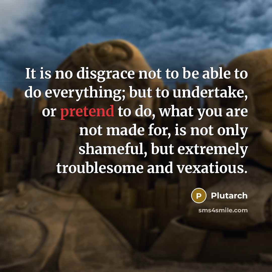 “It is no disgrace not to be able to do…” quote by Plutarch