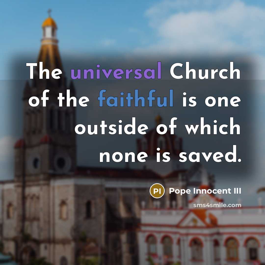 “The universal Church of the faithful is one outside of…” quote by Pope Innocent III