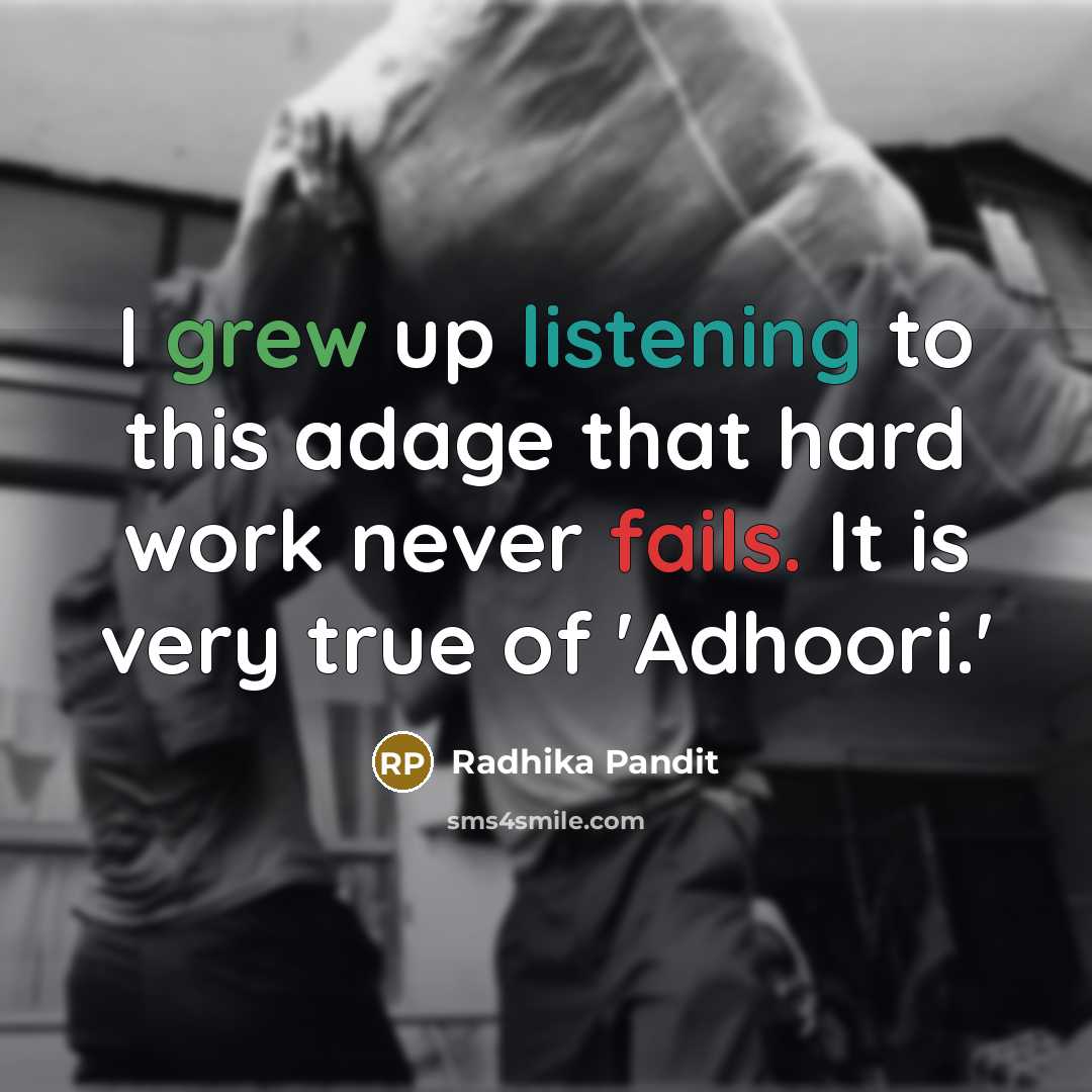 “I grew up listening to this adage that hard work…” quote by Radhika Pandit