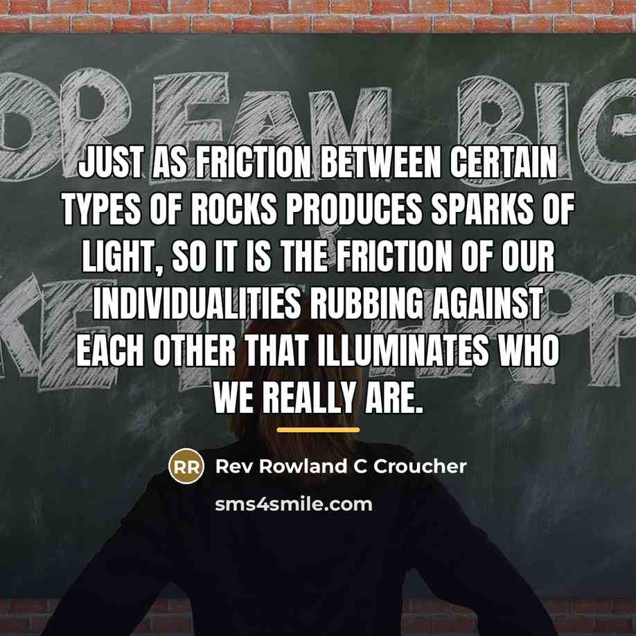“Just as friction between certain types of rocks produces sparks…” quote by Rev Rowland C Croucher