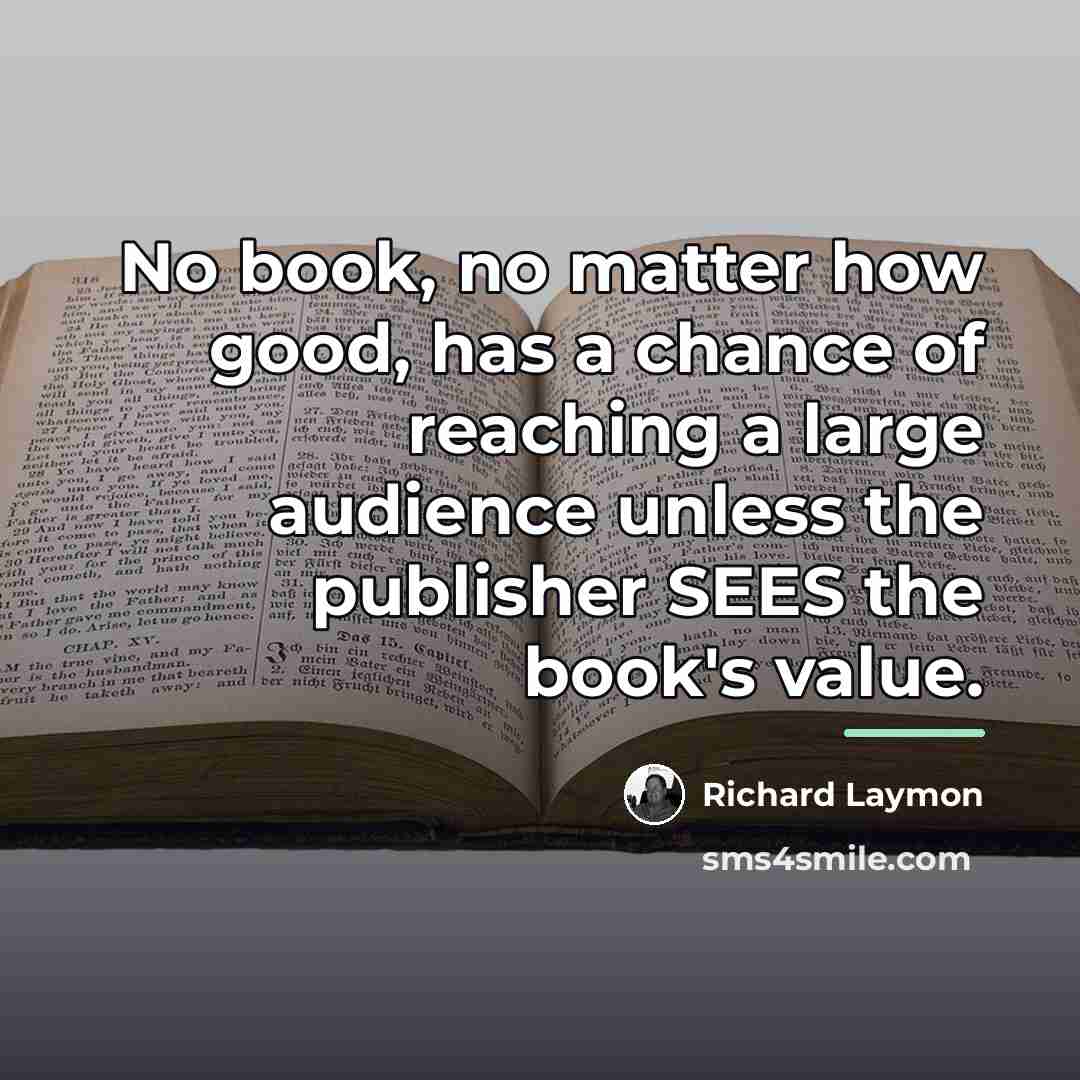 “No book, no matter how good, has a chance of…” quote by Richard Laymon