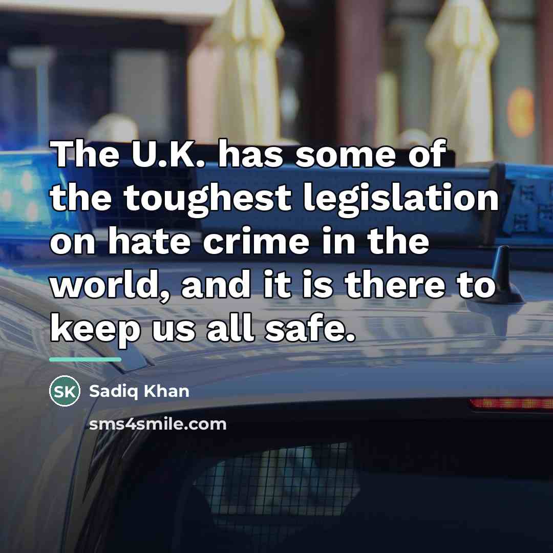 “The U.K. has some of the toughest legislation on hate…” quote by Sadiq Khan
