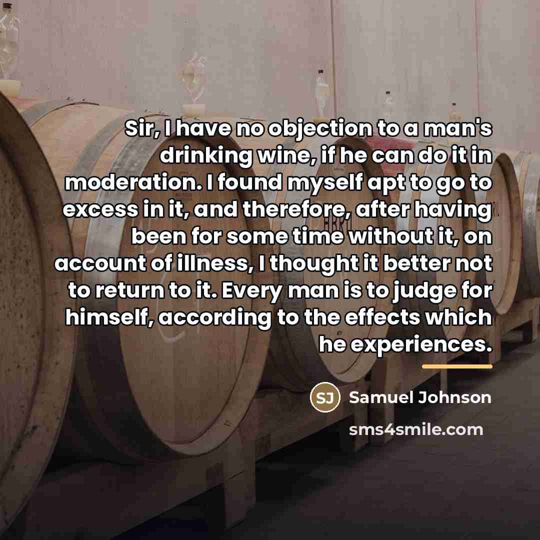 “Sir, I have no objection to a man's drinking wine,…” quote by Samuel Johnson
