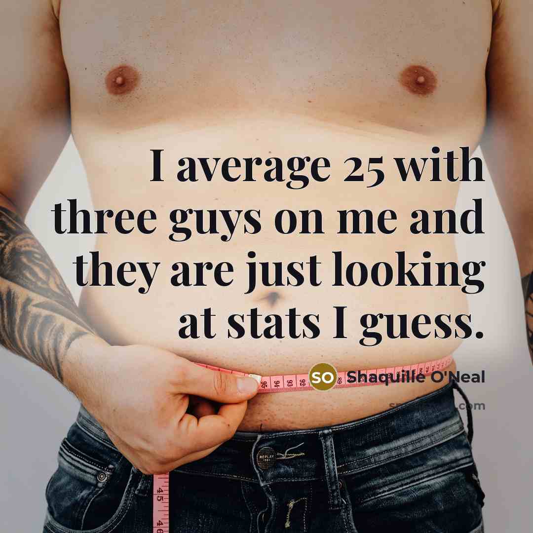 “I average 25 with three guys on me and they…” quote by Shaquille O'Neal