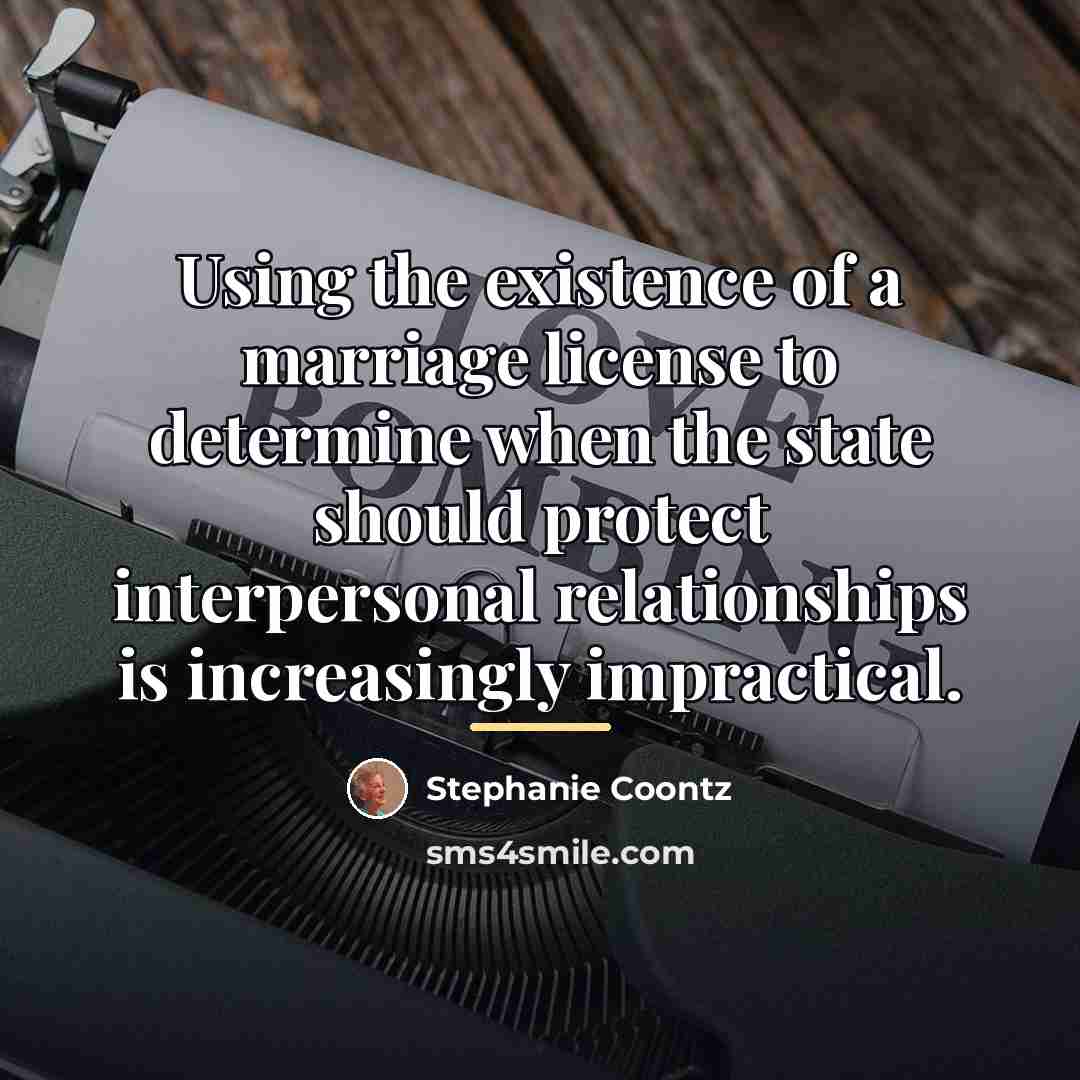 “Using the existence of a marriage license to determine when…” quote by Stephanie Coontz