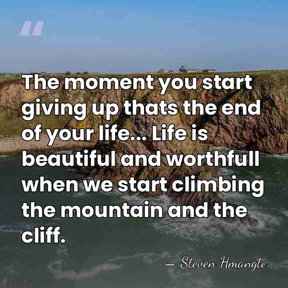 The moment you start giving up thats the end of your life...&hellip; - Steven Hmangte