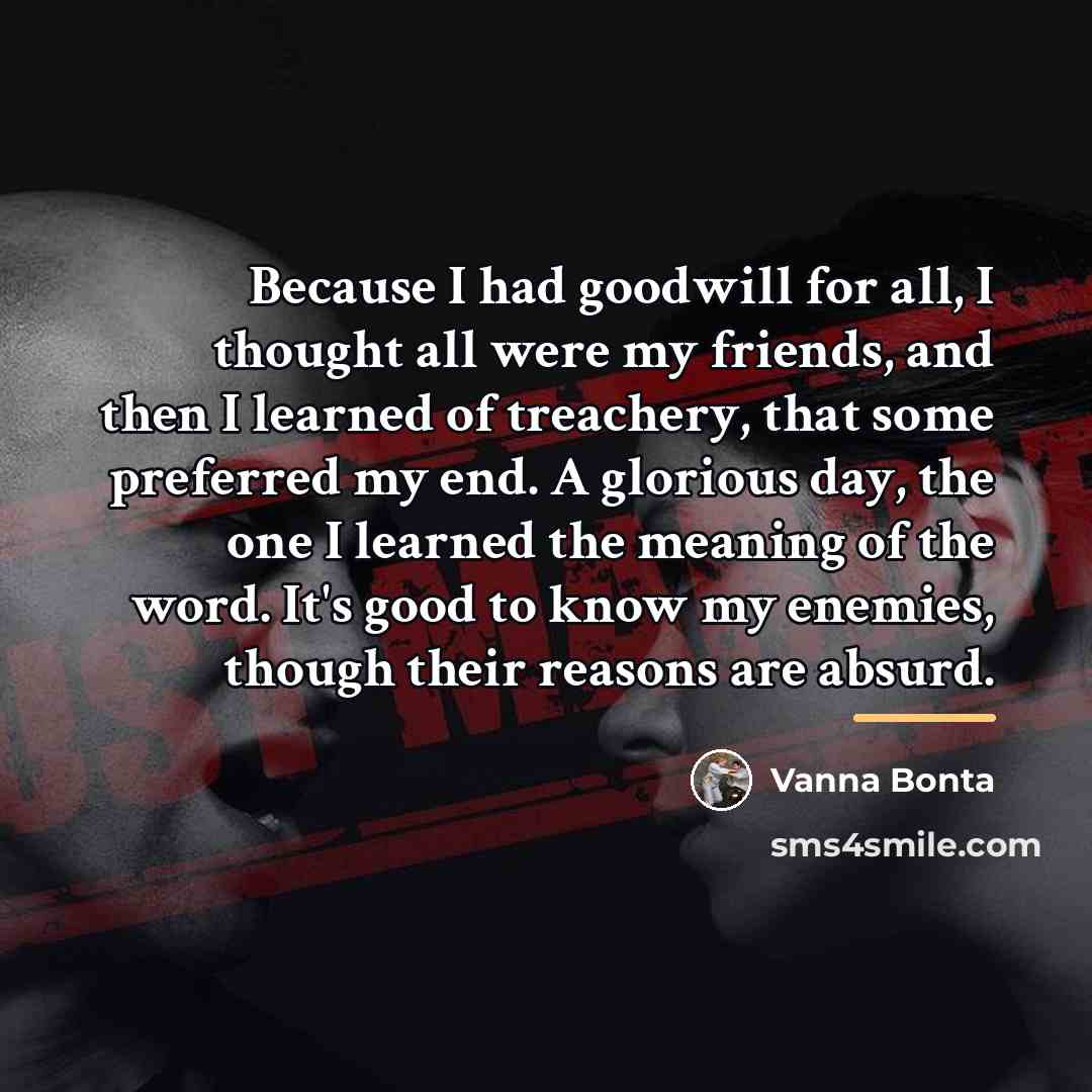 “Because I had goodwill for all, I thought all were…” quote by Vanna Bonta