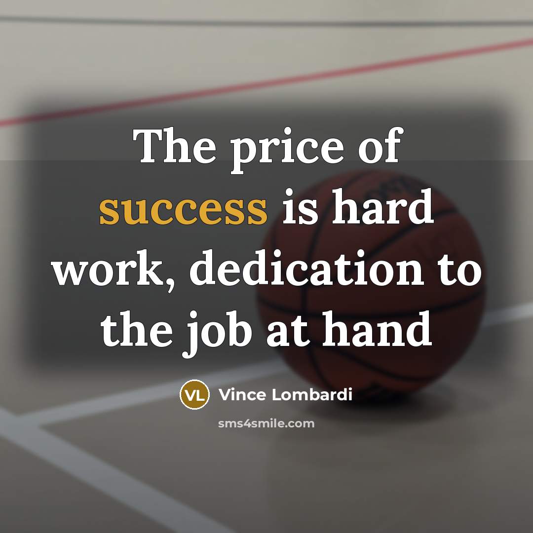 “The price of success is hard work, dedication to the…” quote by Vince Lombardi