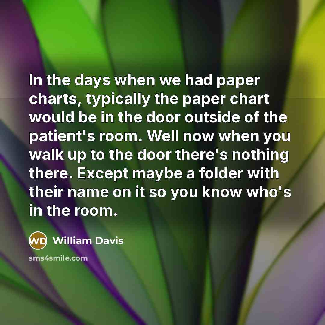 “In the days when we had paper charts, typically the…” quote by William Davis