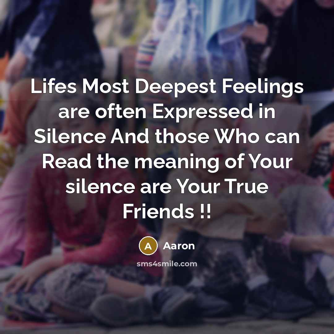 “Lifes Most Deepest Feelings are often Expressed in Silence And…” quote by AaRon
