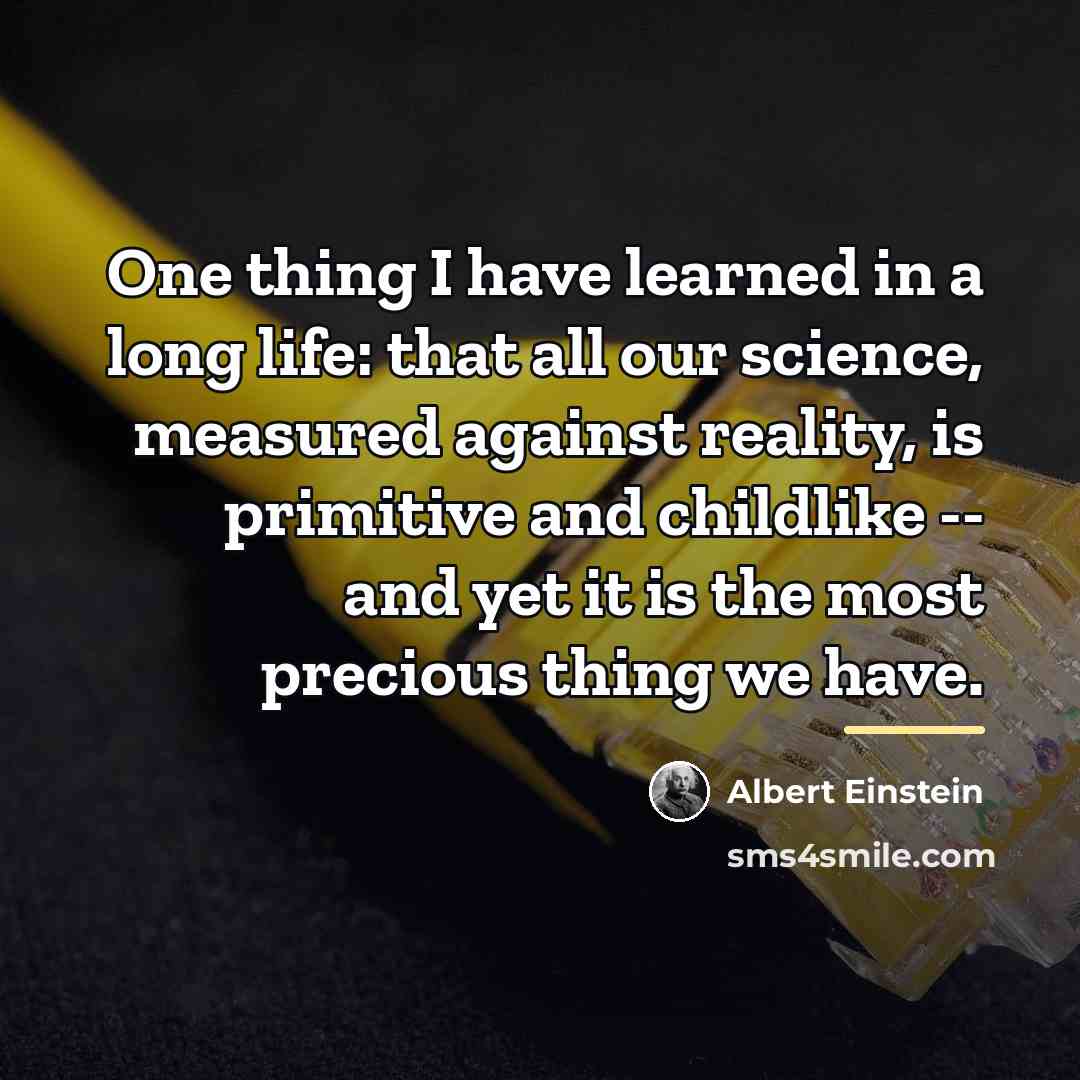 “One thing I have learned in a long life: that…” quote by Albert Einstein