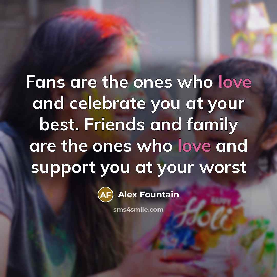 “Fans are the ones who love and celebrate you at…” quote by Alex Fountain