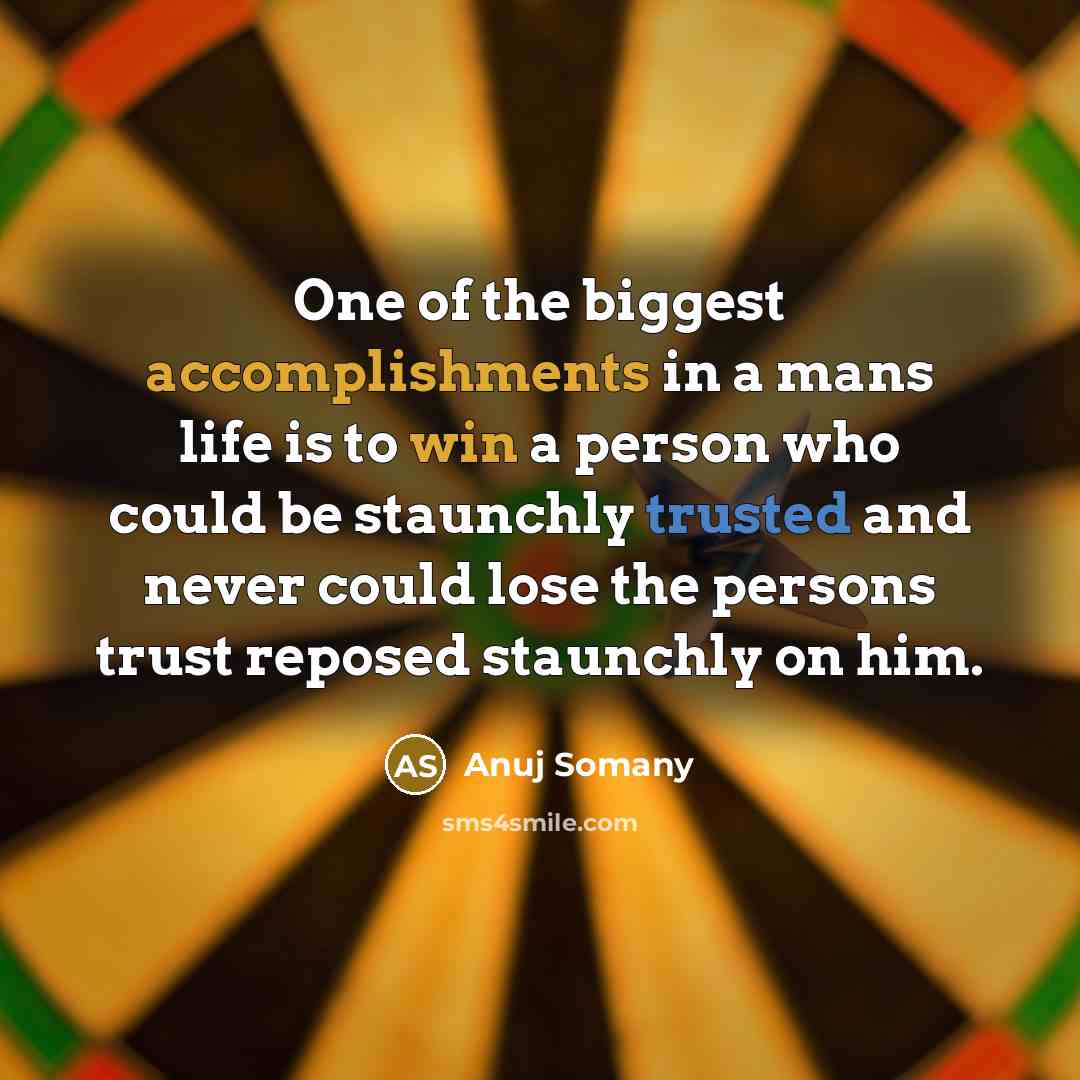 “One of the biggest accomplishments in a mans life is…” quote by Anuj Somany