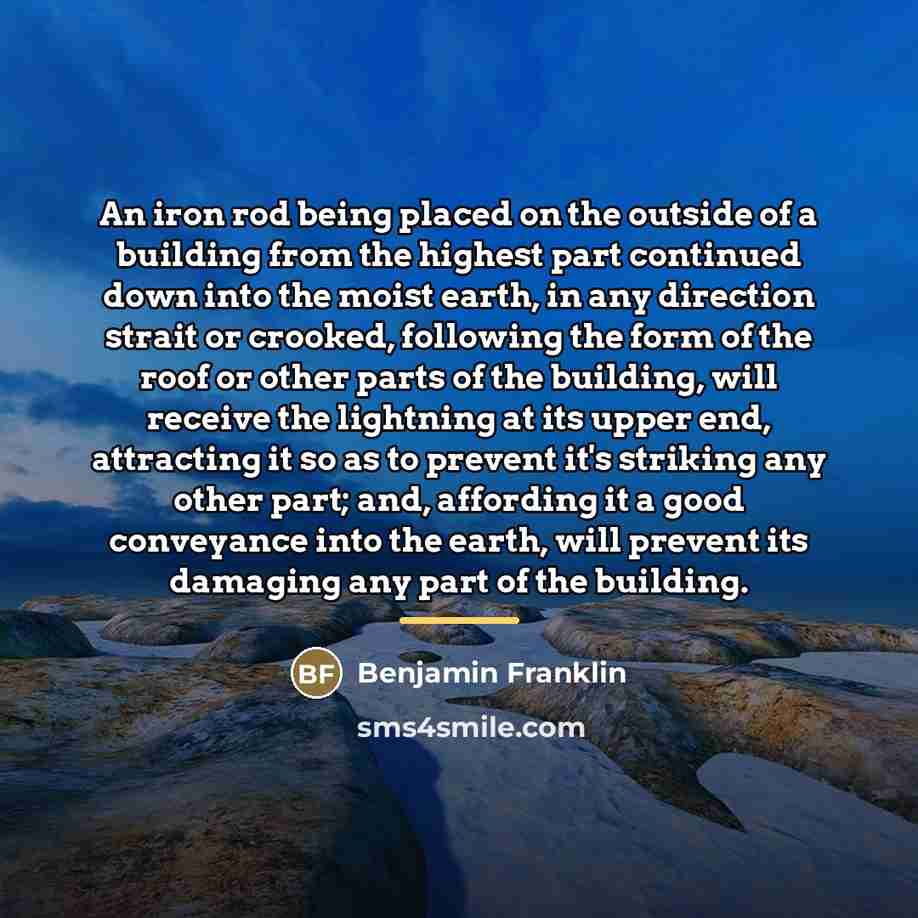 “An iron rod being placed on the outside of a…” quote by Benjamin Franklin