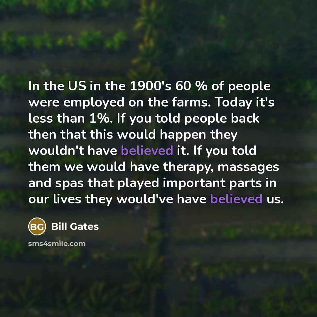 “In the US in the 1900's 60 % of people…” quote by Bill Gates