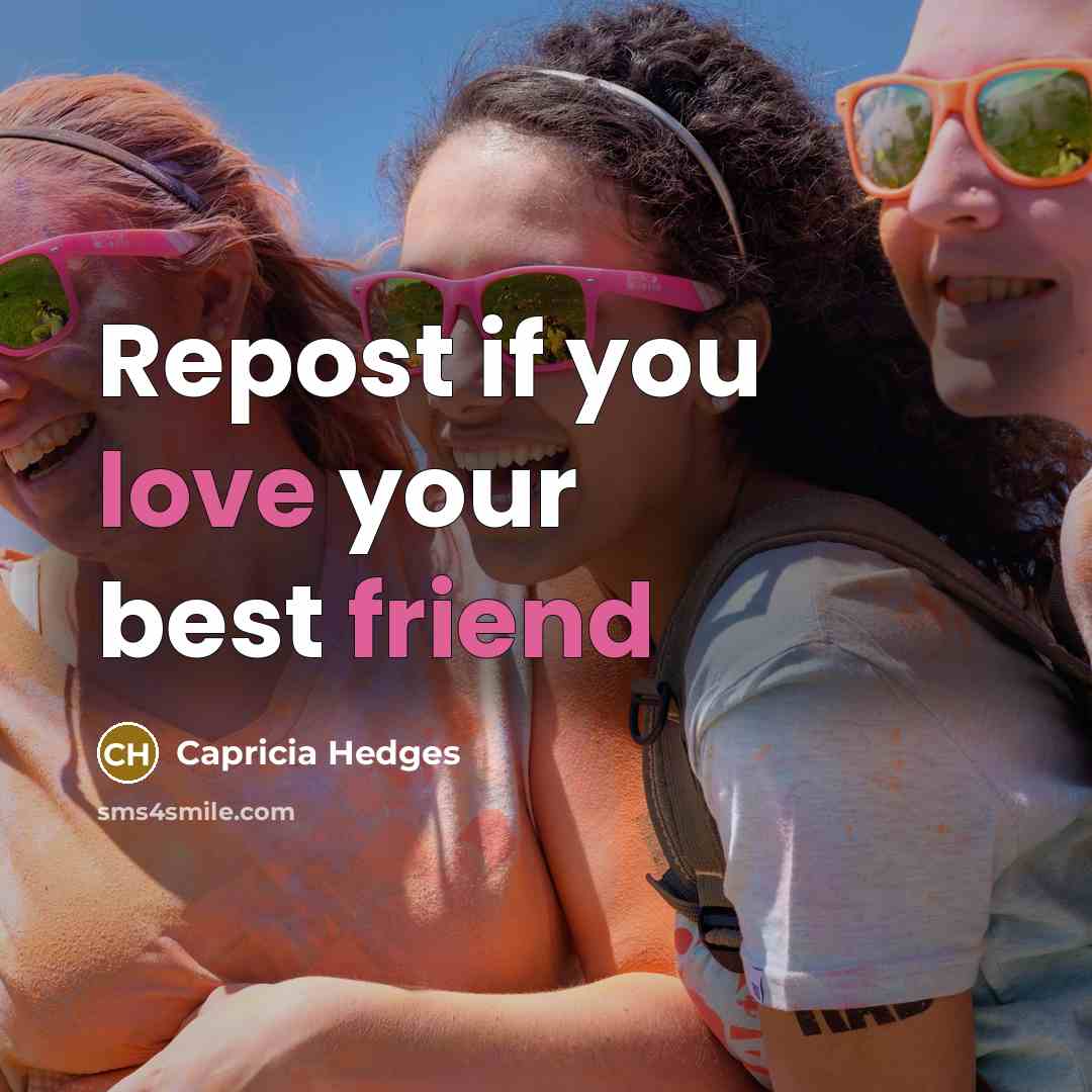“Repost if you love your best friend” quote by Capricia Hedges
