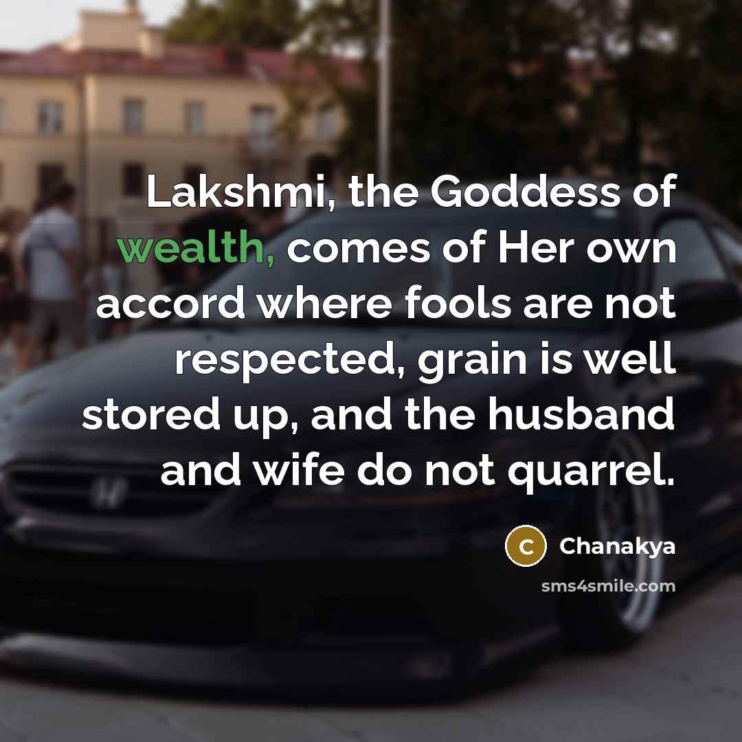 “Lakshmi, the Goddess of wealth, comes of Her own accord…” quote by Chanakya